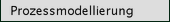 Prozessmodellierung